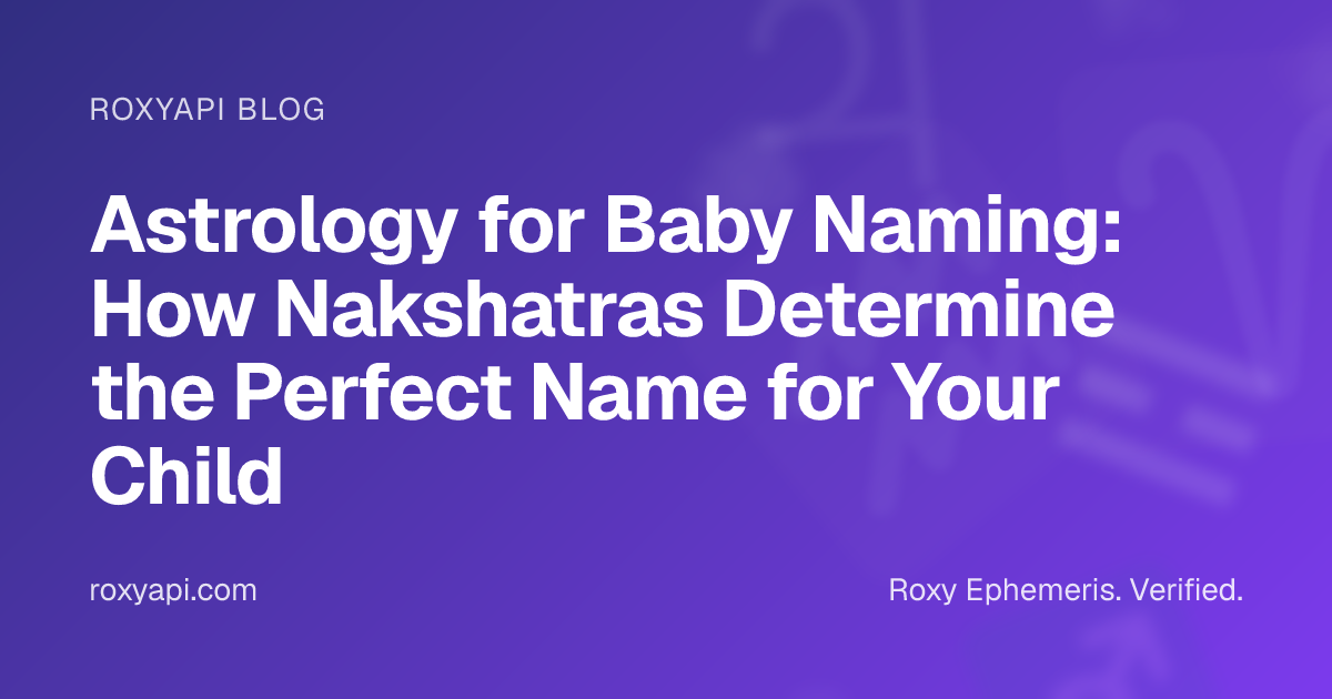 Astrology for Baby Naming: How Nakshatras Determine the Perfect Name ...