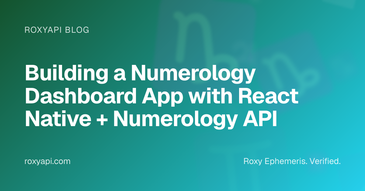 Building a Numerology Dashboard App with React Native + Numerology API ...
