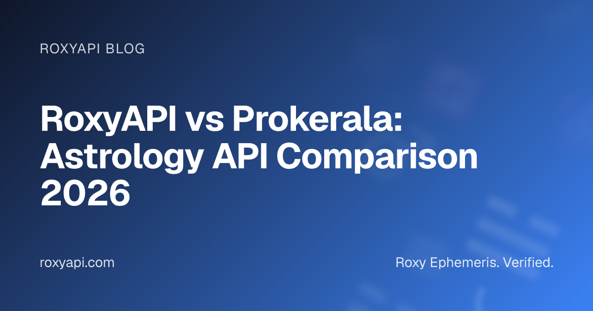 RoxyAPI vs Prokerala: Astrology API Comparison 2026 | RoxyAPI