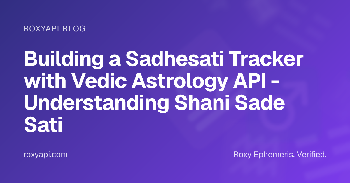 Building a Sadhesati Tracker with Vedic Astrology API - Understanding ...