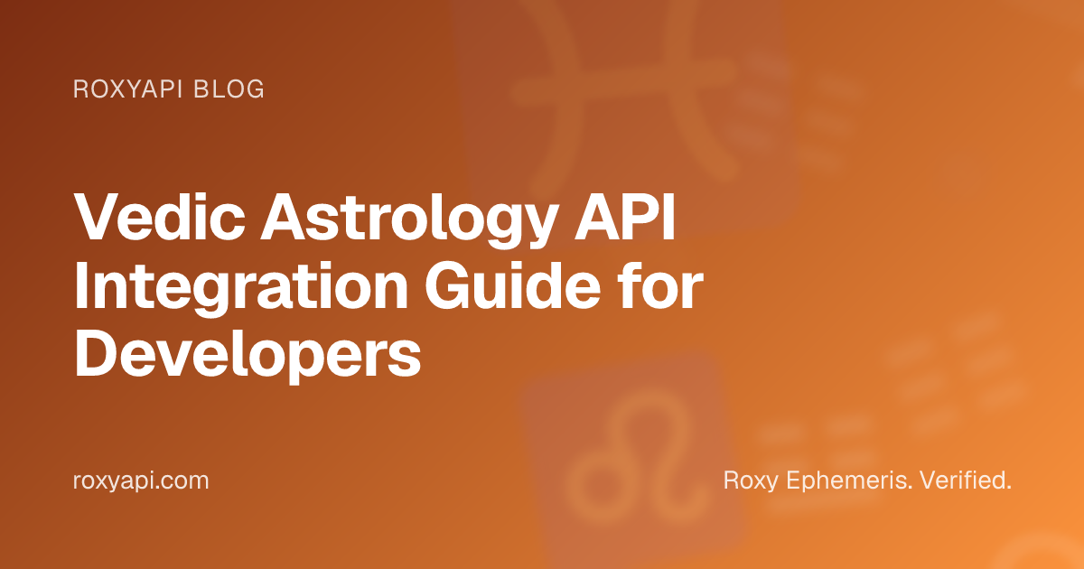 Vedic Astrology API Integration Guide for Developers | RoxyAPI