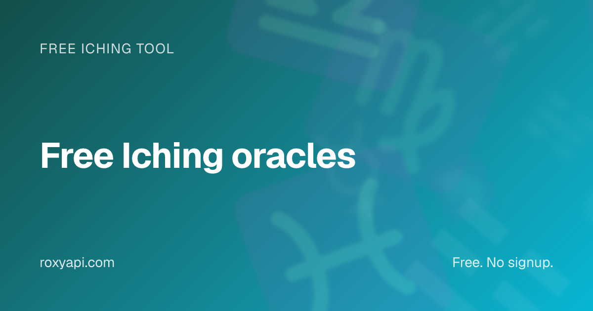 Free I Ching Oracle - Hexagram Reading, Daily Hexagram | RoxyAPI