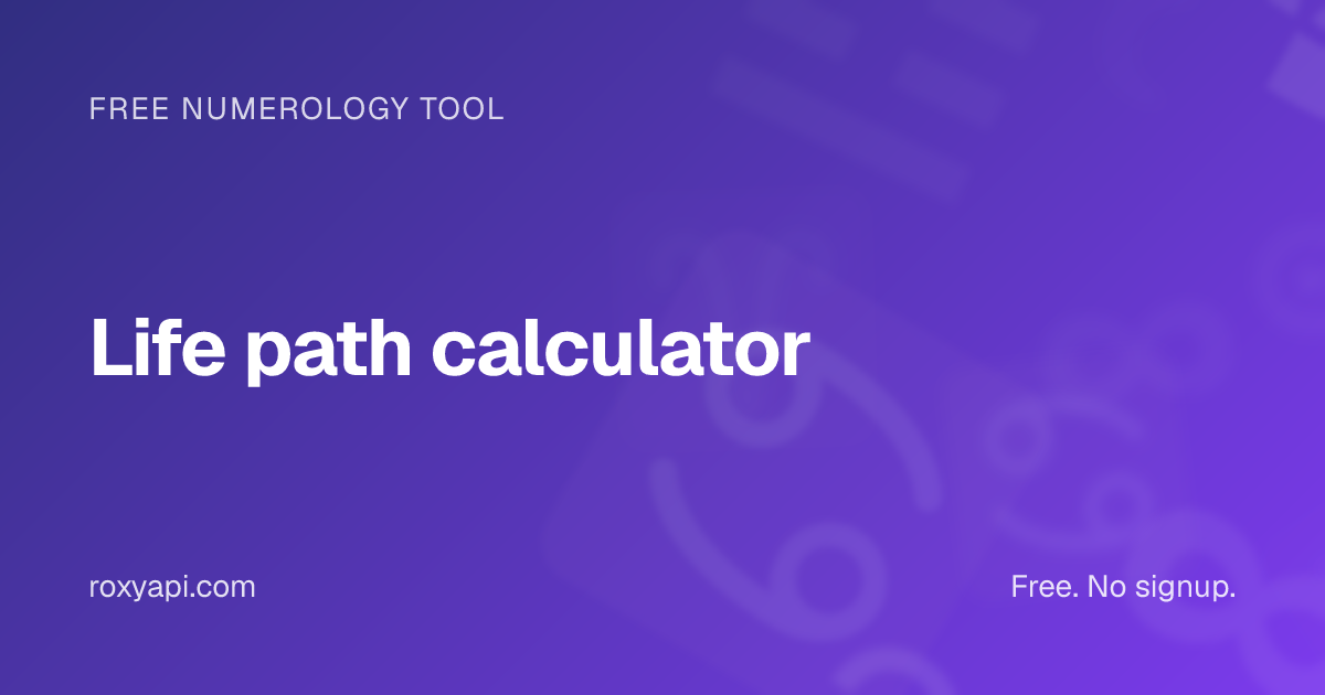 Free Life Path Number Calculator - Numerology | RoxyAPI